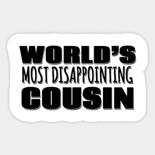 World's Most Disappointing Cousin Sticker